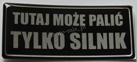 Naklejka TUTAJ MOŻE PALIĆ TYLKO SILNIK silikonowa