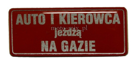 Naklejka AUTO I KIEROWCA JEŻDŻĄ NA GAZIE silikonowa Naklejka AUTO I KIEROWCA JEŻDŻĄ NA GAZIE silikonowa